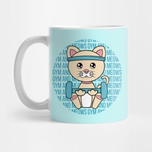 All I Need is gym and cats, gym and cats, gym and cats lover Mug